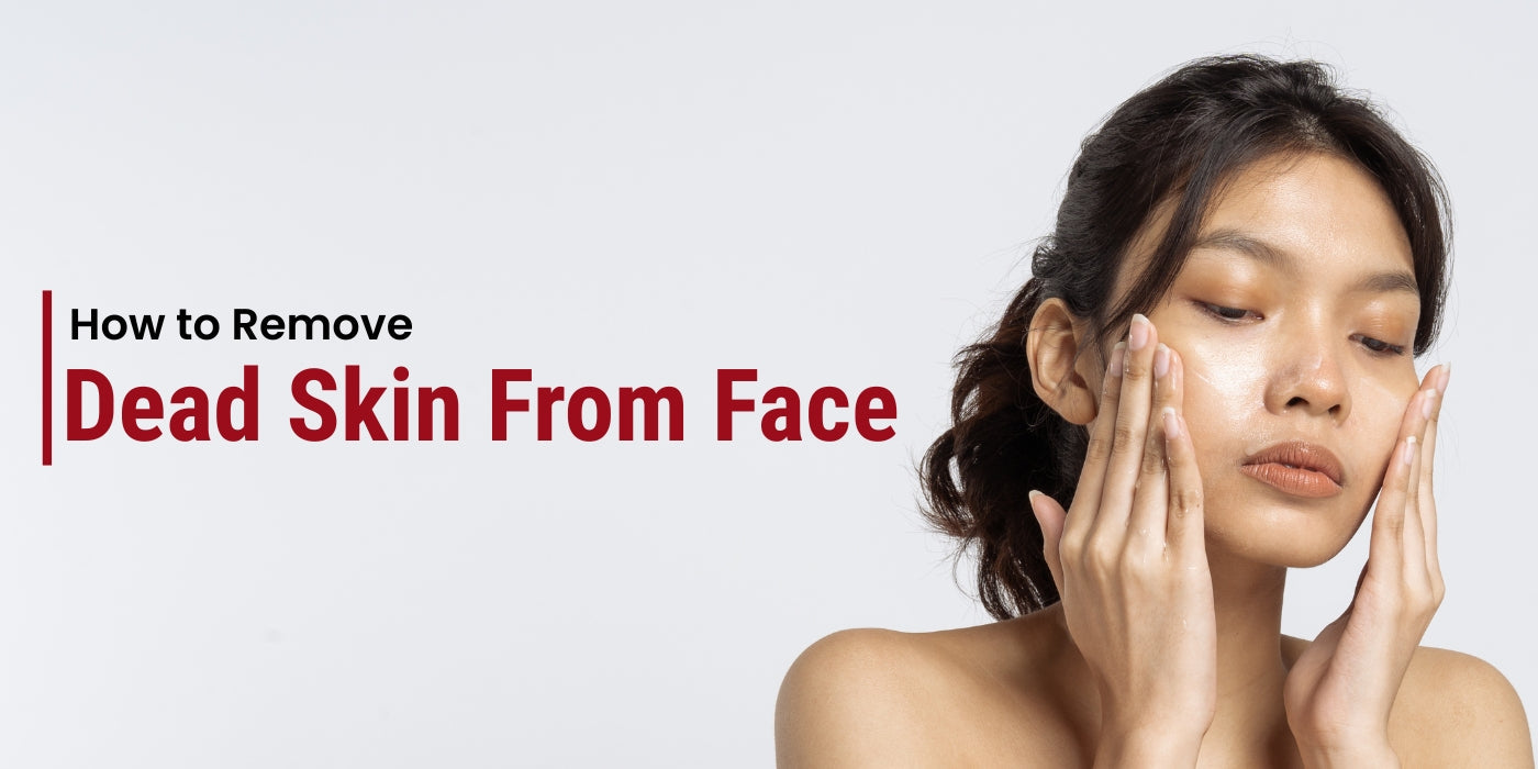 How to Remove Dead Skin From Face