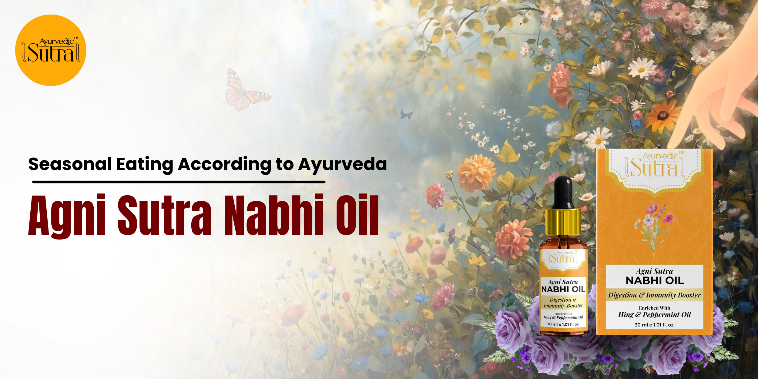 Seasonal Eating According to Ayurveda : Agni Sutra Nabhi Oil