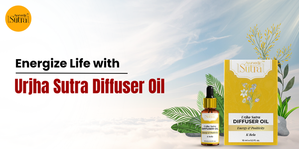 Energize Life with Urjha Sutra Diffuser Oil