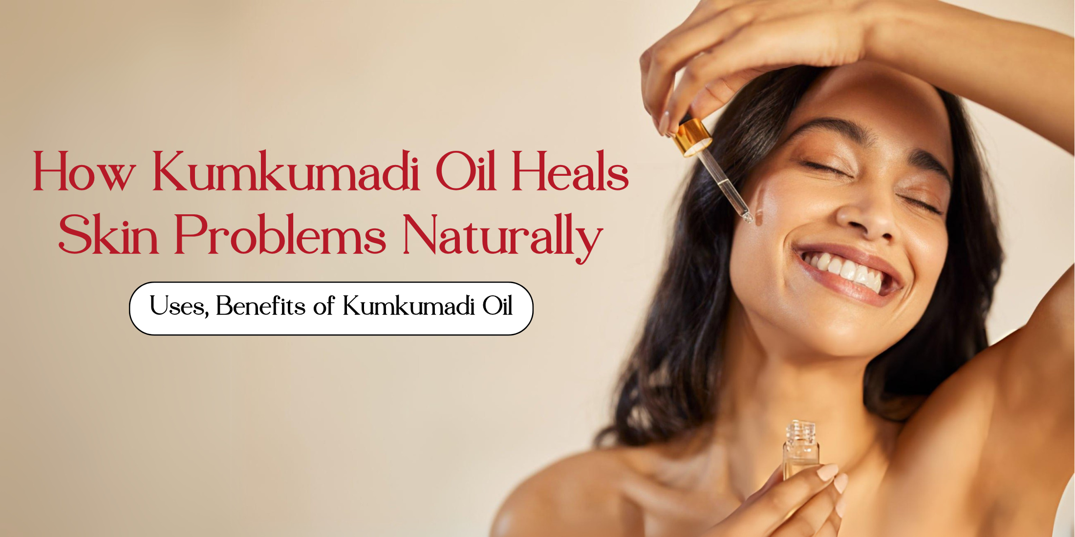 How Kumkumadi Oil Heals Skin Problems Naturally